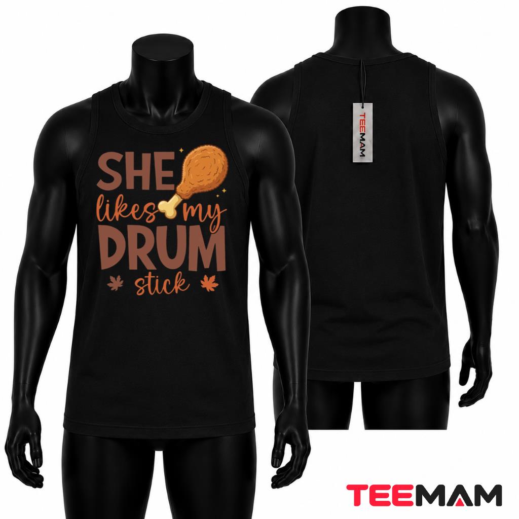 She Likes My Drumstick Funny Thanksgiving Tank Top Couple Matching She Likes My Drumstick Funny Thanksgiving Tank Top Couple Matching