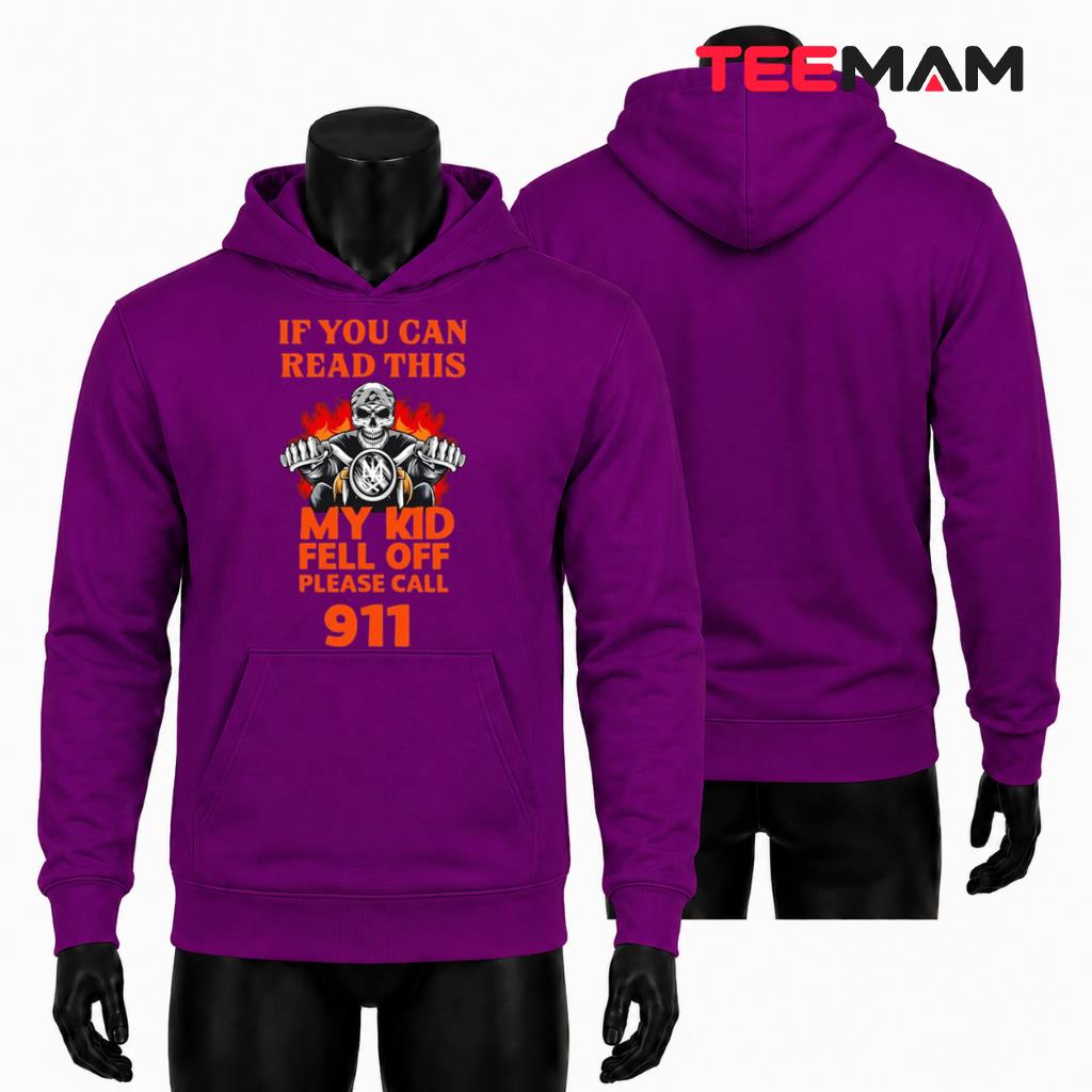Skeleton Biker Hoodie If You Can Read This Call 911 Skeleton Biker Hoodie If You Can Read This Call 911