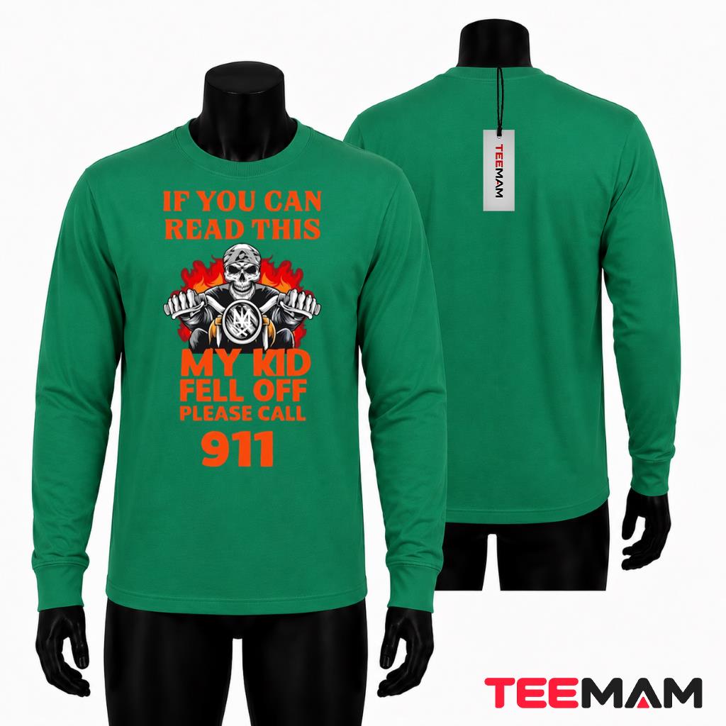 Skeleton Biker Long Sleeve If You Can Read This Call 911 Skeleton Biker Long Sleeve If You Can Read This Call 911