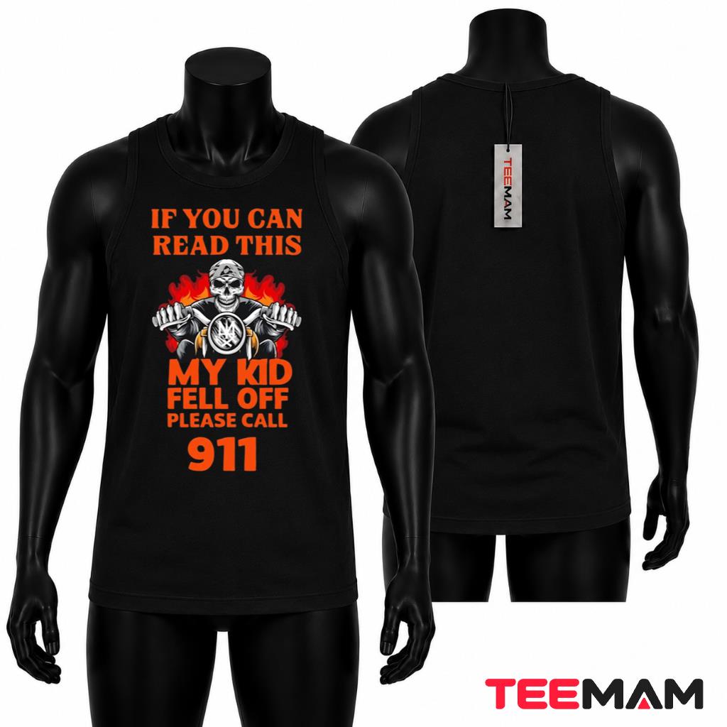 Skeleton Biker Tank Top If You Can Read This Call 911 Skeleton Biker Tank Top If You Can Read This Call 911