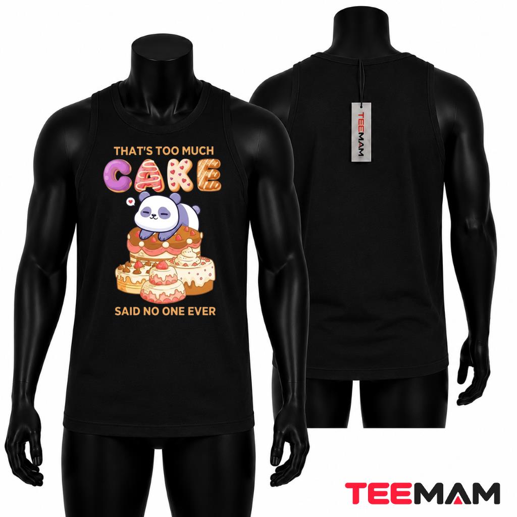 That's Too Much Cake Said No One Ever Tank Top That's Too Much Cake Said No One Ever Tank Top