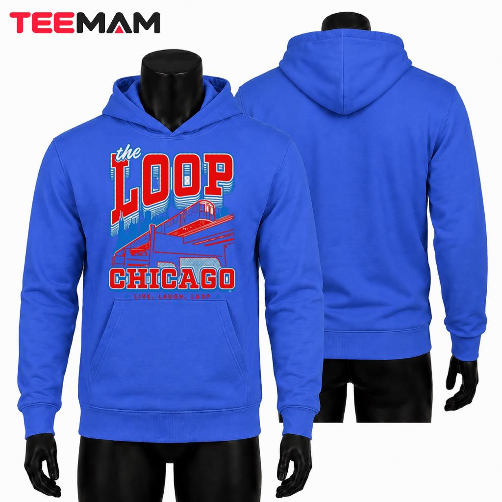 The Loop Chicago Live Laugh Loop Train Skyline Hoodie The Loop Chicago Live Laugh Loop Train Skyline Hoodie