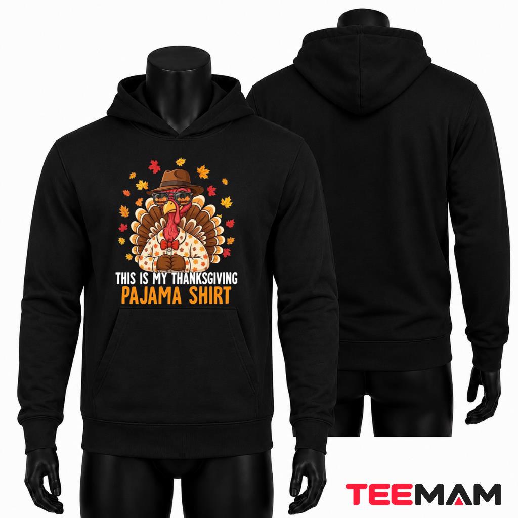 This Is My Thanksgiving Pajama Hoodie Funny Turkey This Is My Thanksgiving Pajama Hoodie Funny Turkey