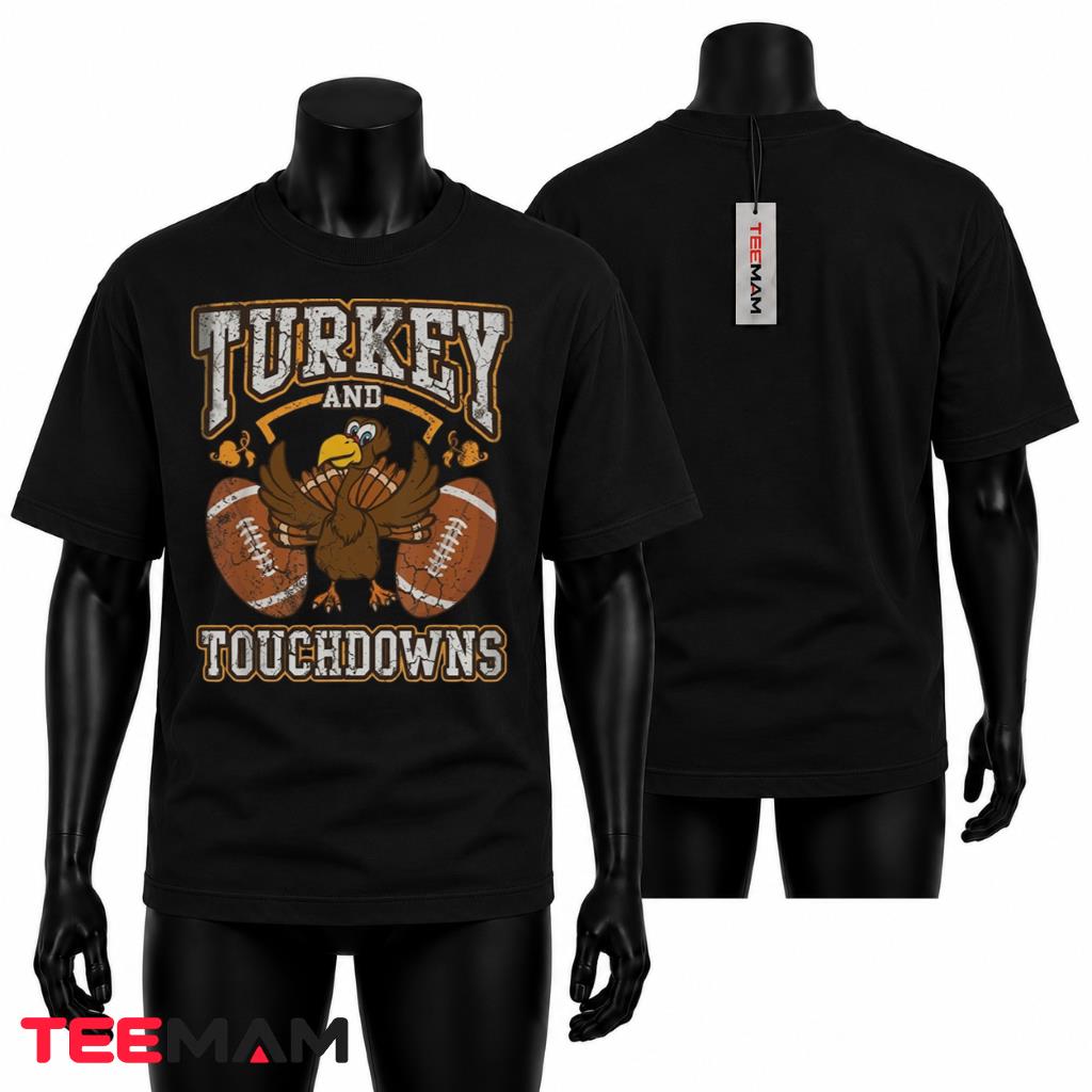 Turkey And Touchdowns T-Shirt Thanksgiving Football Turkey