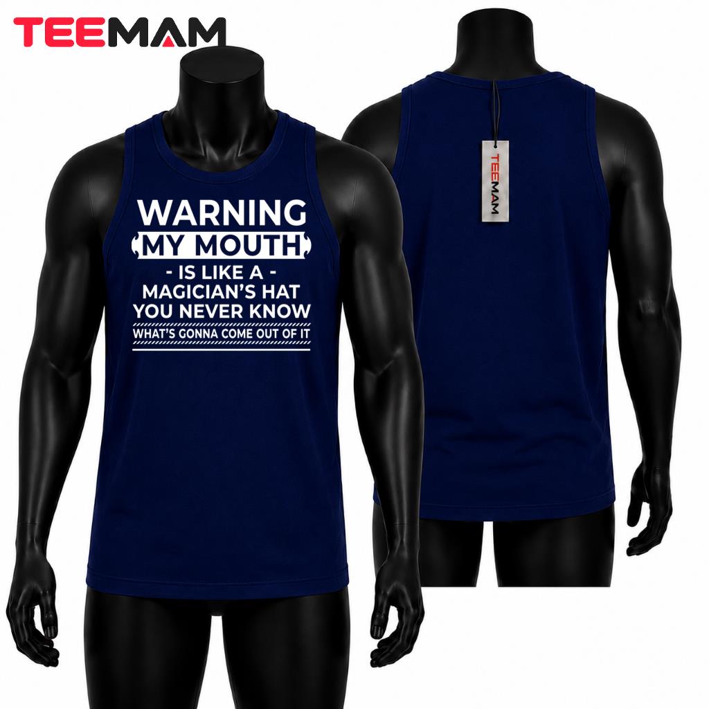Warning My Mouth Is Like A Magician's Hat Tank Top Warning My Mouth Is Like A Magician's Hat Tank Top