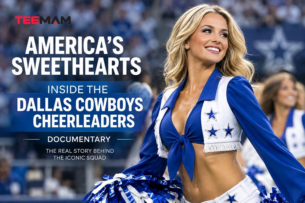 America's Sweethearts Inside the Dallas Cowboys Cheerleaders Documentary
