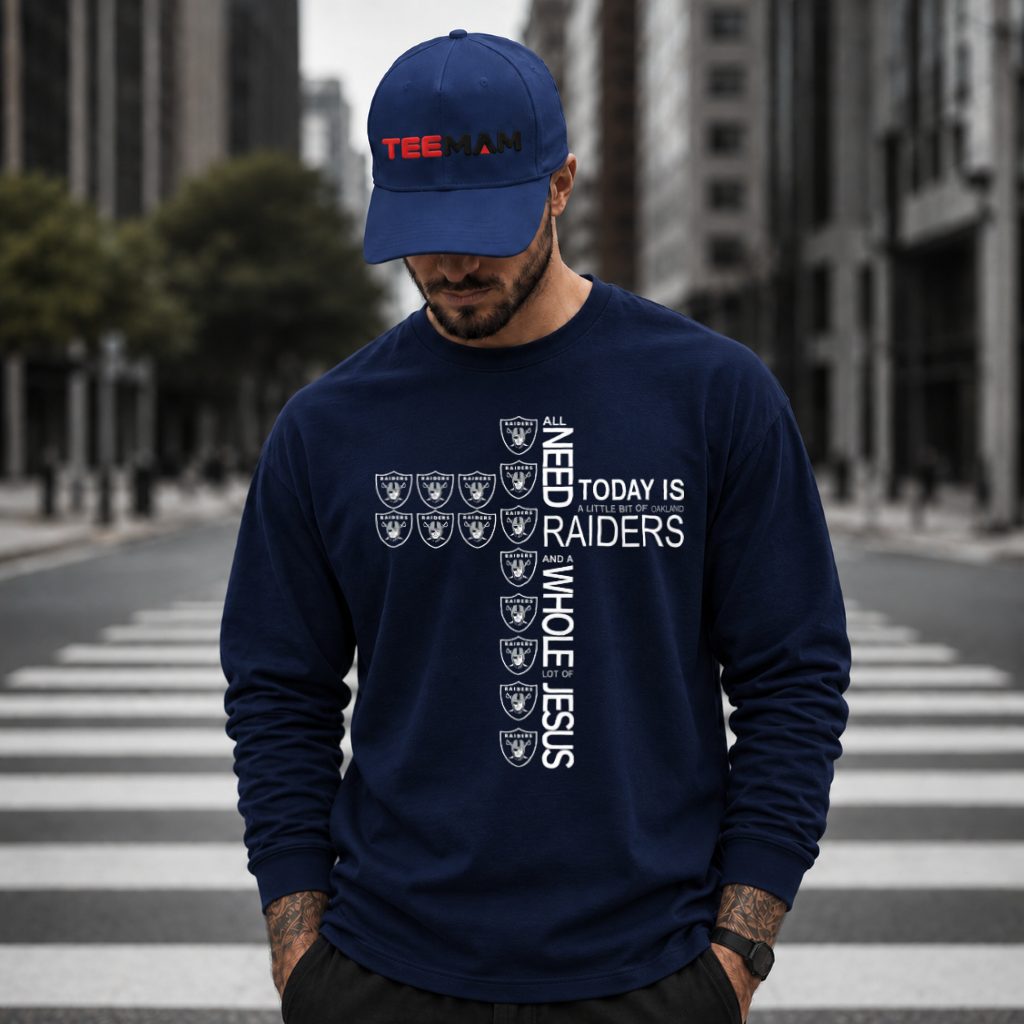 All I Need Today Is Oakland Raiders Long Sleeve All I Need Today Is Oakland Raiders Long Sleeve