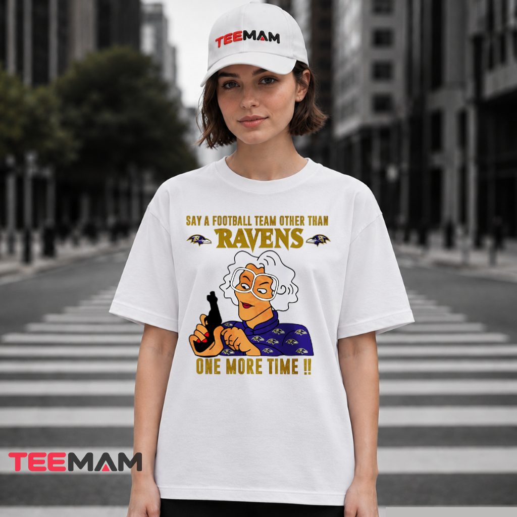 Baltimore Ravens Say A Football Team T-Shirt