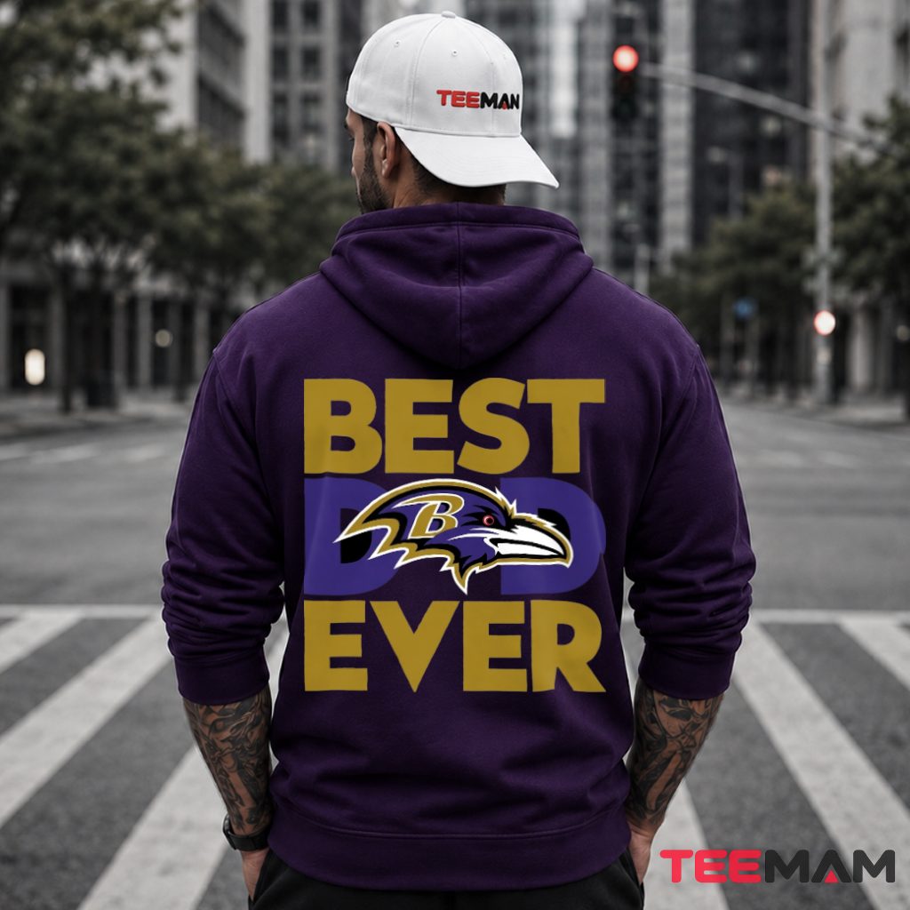 Best Baltimore Ravens Dad Ever Hoodie Best Baltimore Ravens Dad Ever Hoodie