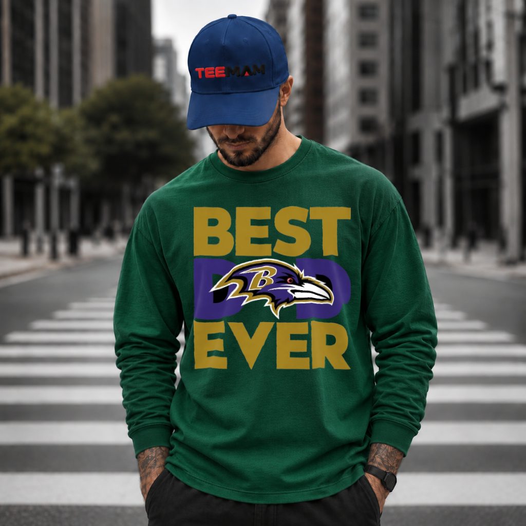 Best Baltimore Ravens Dad Ever Long Sleeve Best Baltimore Ravens Dad Ever Long Sleeve