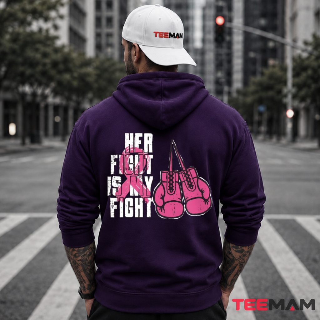 Boxing Gloves Her Fight Is My Fight Cancer Hoodie Boxing Gloves Her Fight Is My Fight Cancer Hoodie