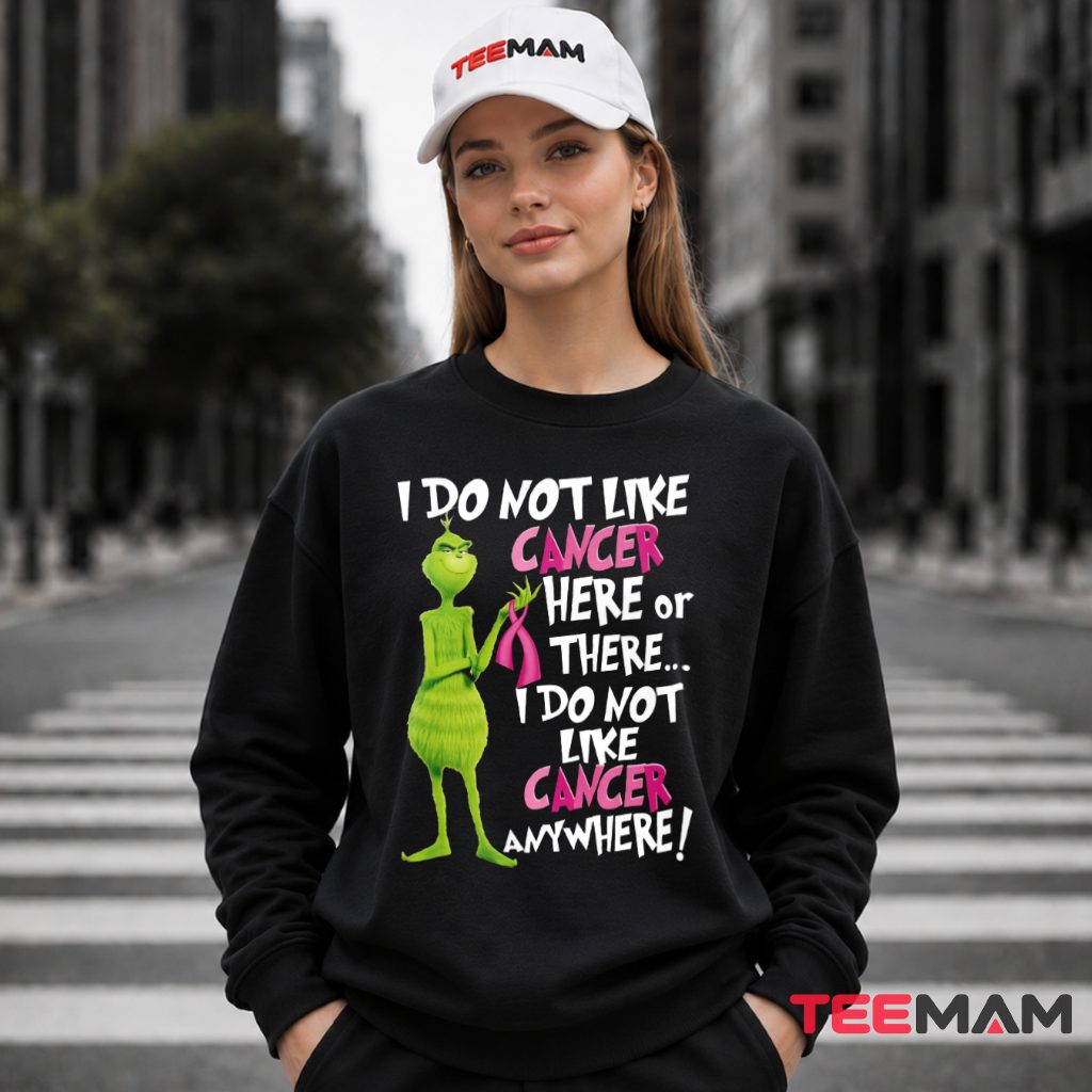 Breast Awarenesst Grinch I Do Not Like Cancer Here Or There Long Sleeve Breast Awarenesst Grinch I Do Not Like Cancer Here Or There Long Sleeve