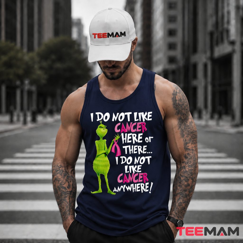 Breast Awarenesst Grinch I Do Not Like Cancer Here Or There Tank Top Breast Awarenesst Grinch I Do Not Like Cancer Here Or There Tank Top