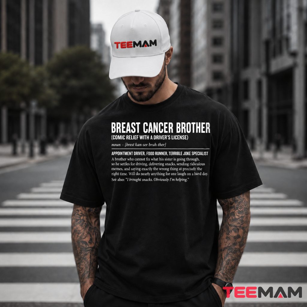 Breast Cancer Brother Definition Funny T-Shirt