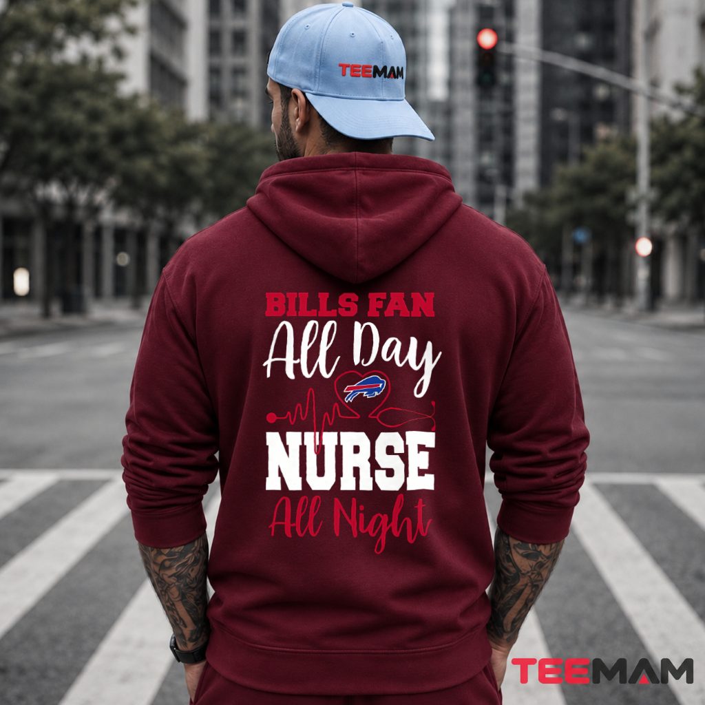 Buffalo Bills Fan All Day Nurse Hoodie Buffalo Bills Fan All Day Nurse Hoodie