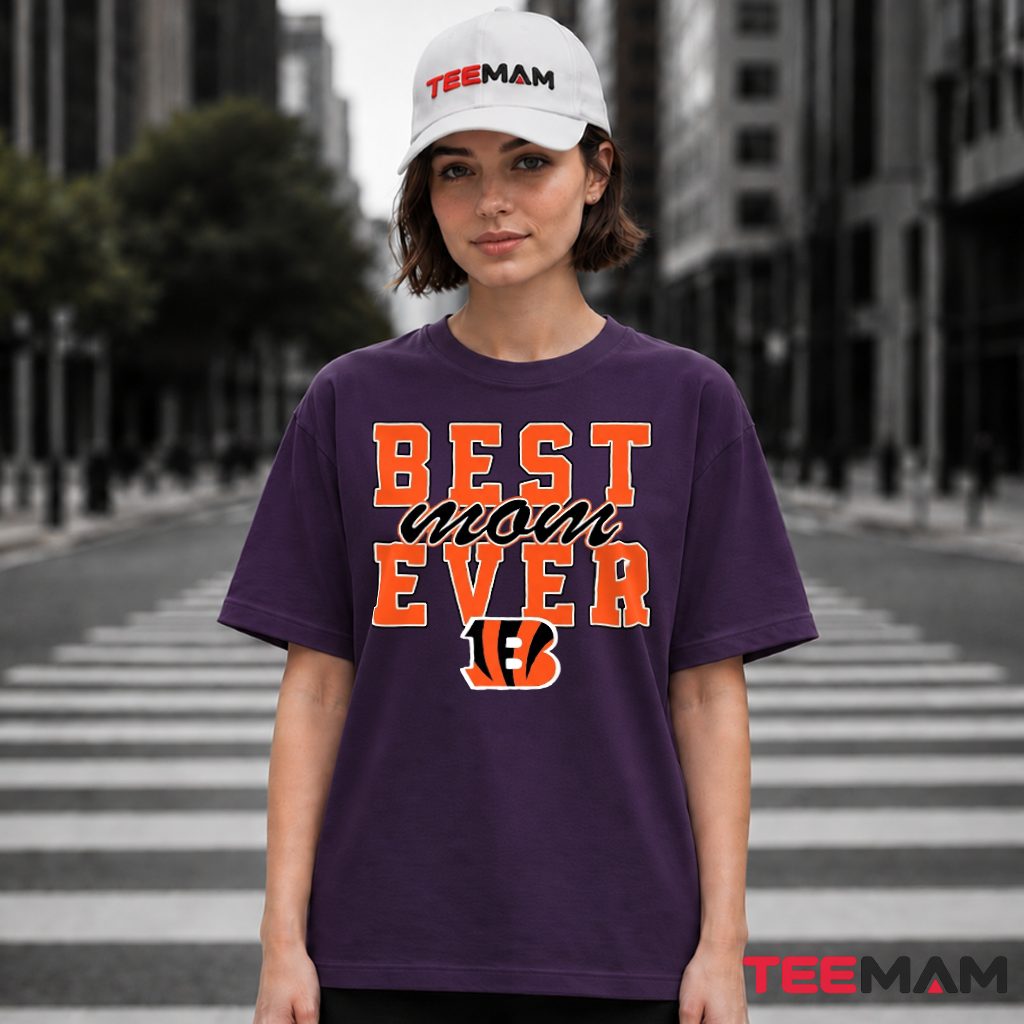 Cincinnati Bengals Best Mom Ever T-Shirt
