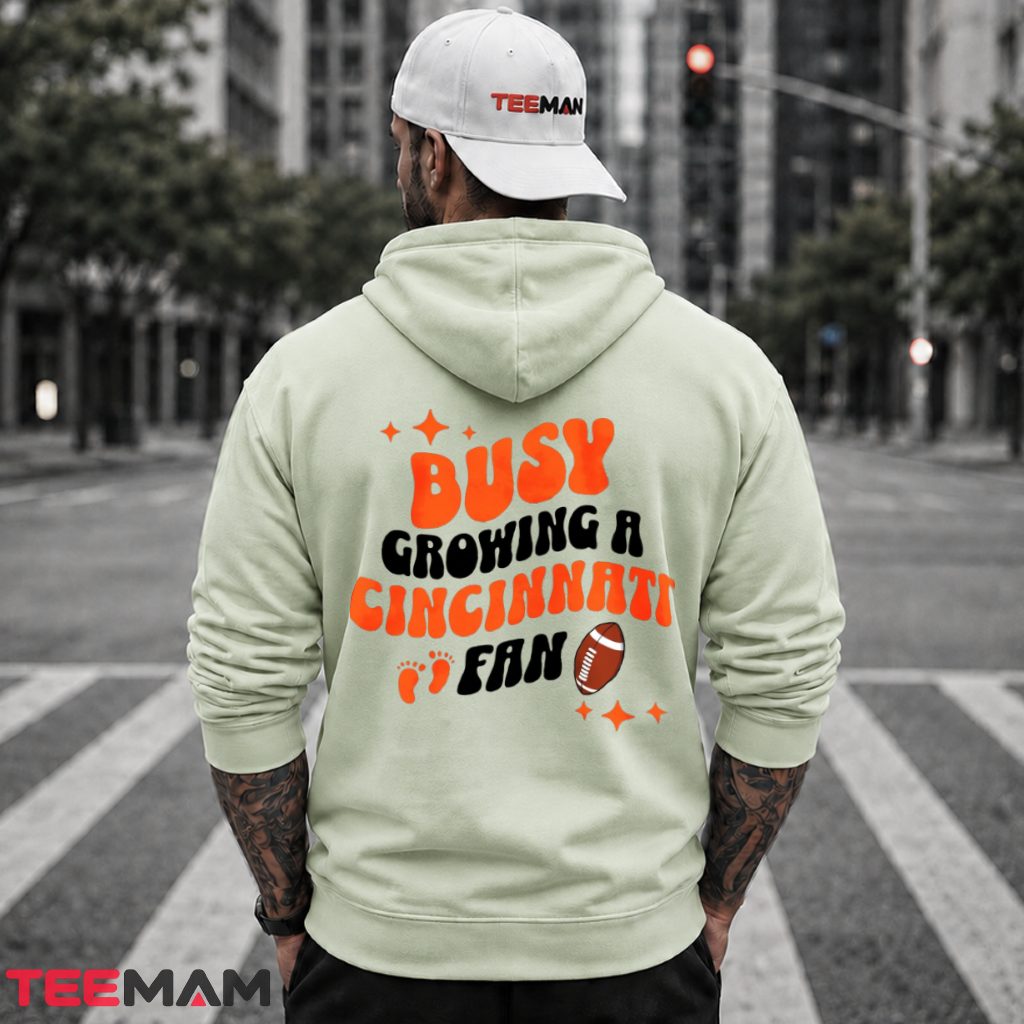 Cincinnati Bengals Busy Growing Fan Hoodie Cincinnati Bengals Busy Growing Fan Hoodie
