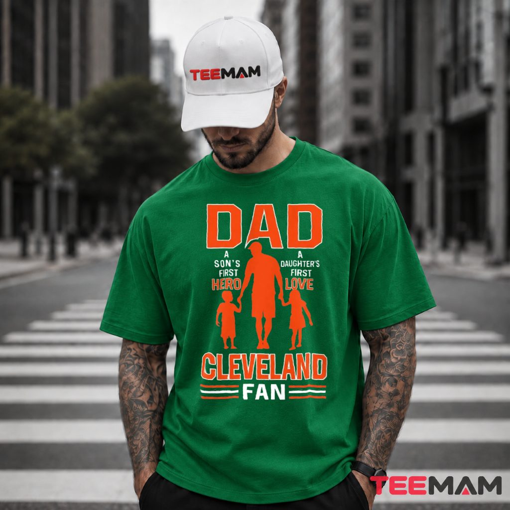 Cleveland Browns Dad Sons Hero Daughters First Love T-Shirt