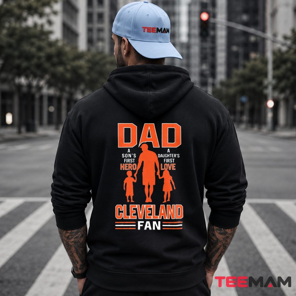 Cleveland Browns Dad Sons Hero Daughters First Love Hoodie Cleveland Browns Dad Sons Hero Daughters First Love Hoodie