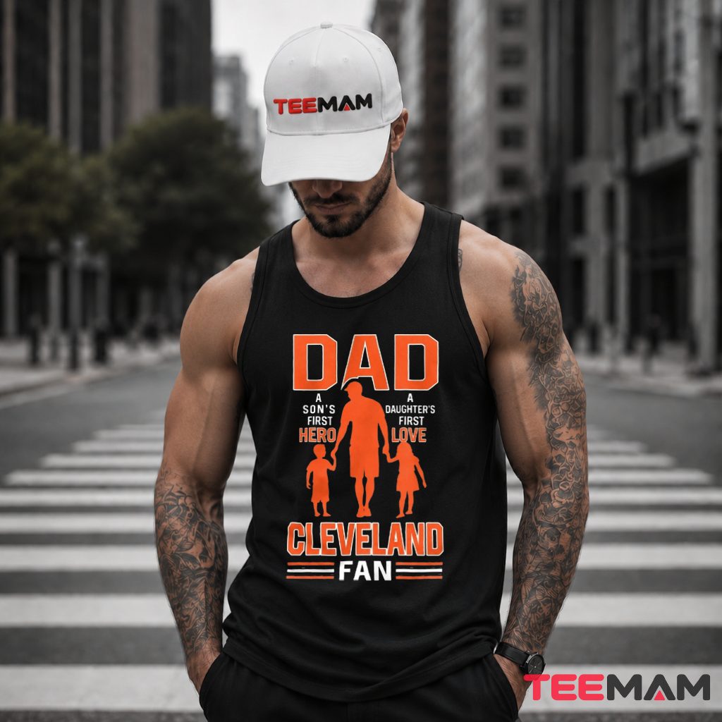 Cleveland Browns Dad Sons Hero Daughters First Love Tank Top Cleveland Browns Dad Sons Hero Daughters First Love Tank Top