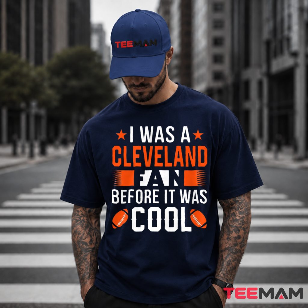 Cleveland Browns Fan Before It Was Cool T-Shirt