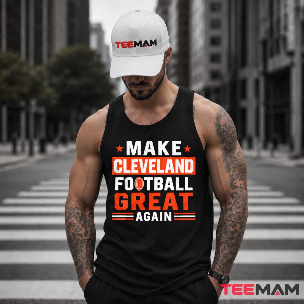 Cleveland Browns Make Football Great Again Tank Top Cleveland Browns Make Football Great Again Tank Top