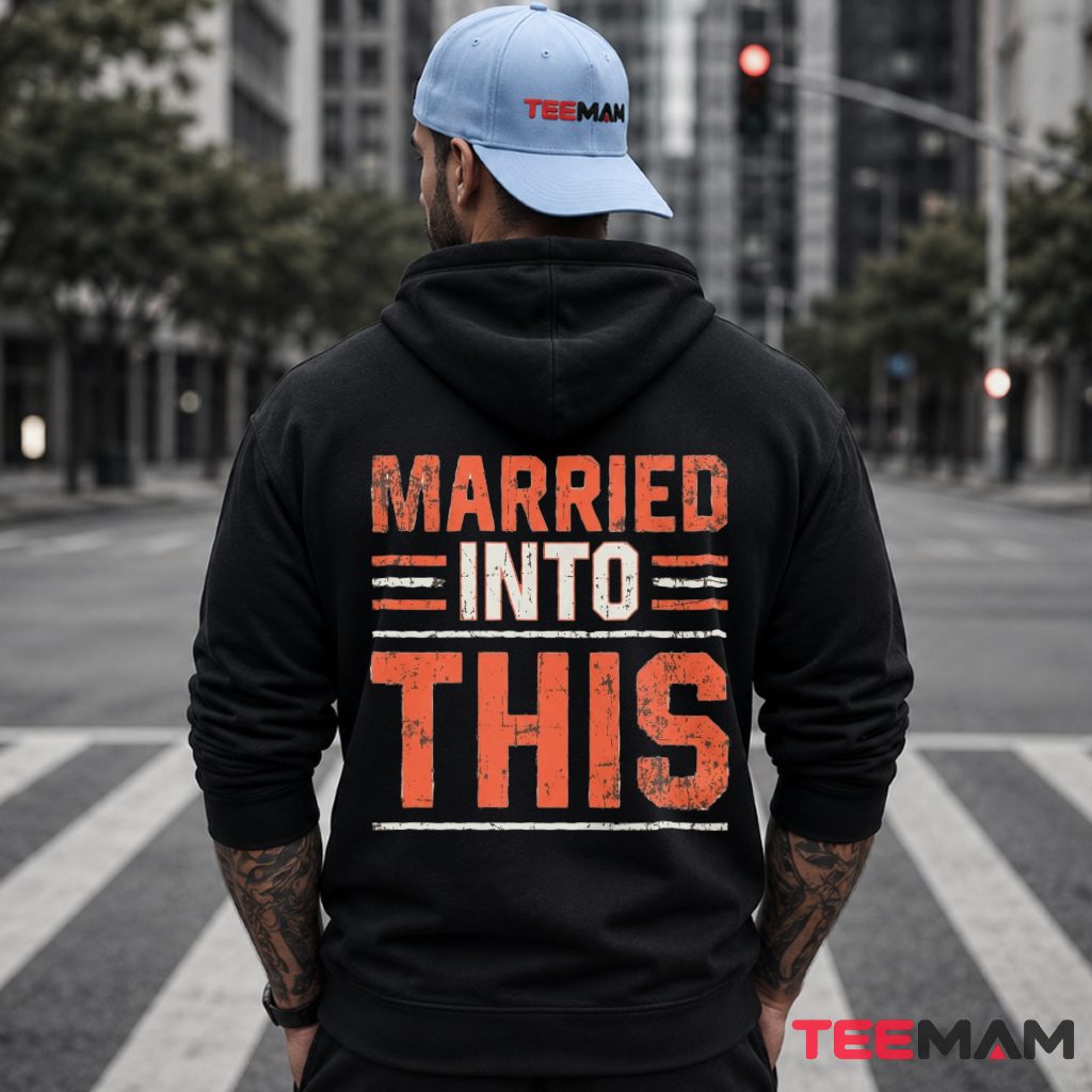 Cleveland Browns Married Into This Hoodie Cleveland Browns Married Into This Hoodie