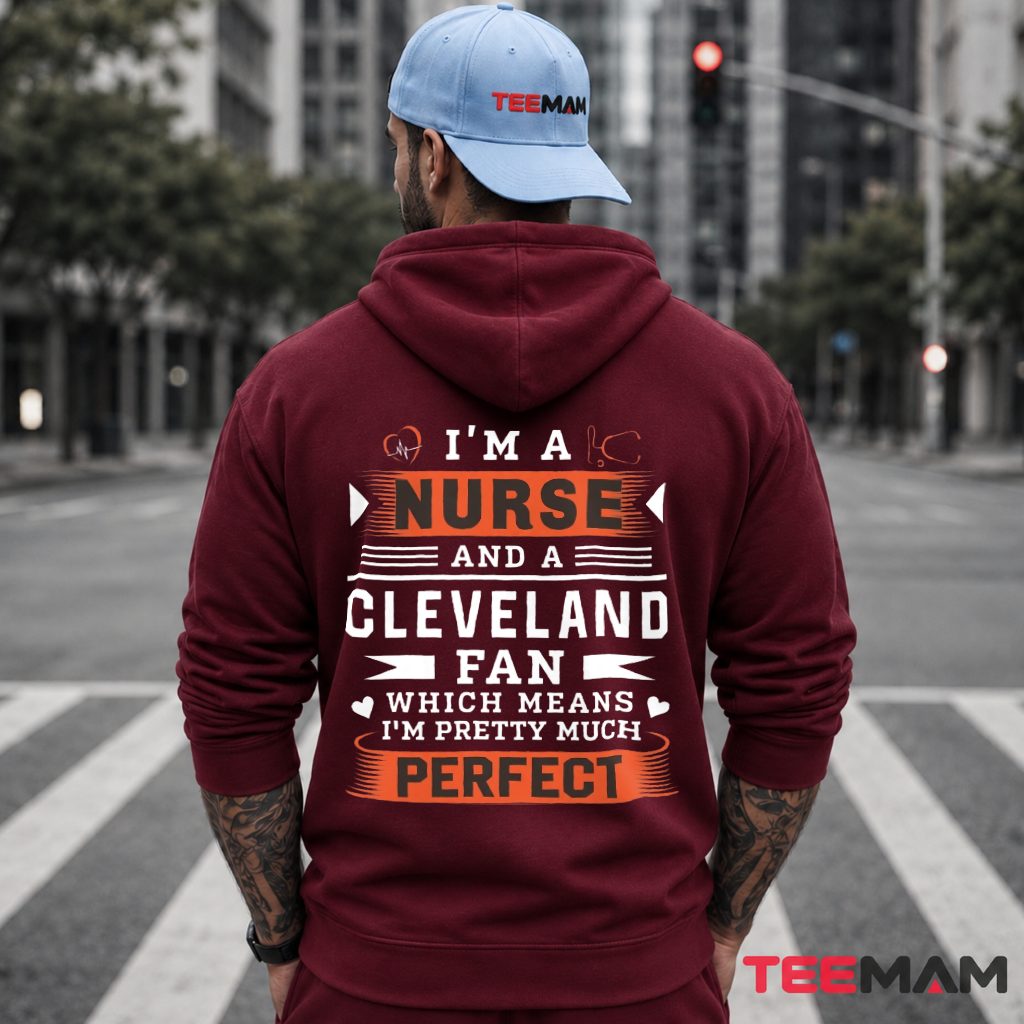 Cleveland Browns Nurse Pretty Much Perfect Hoodie Cleveland Browns Nurse Pretty Much Perfect Hoodie