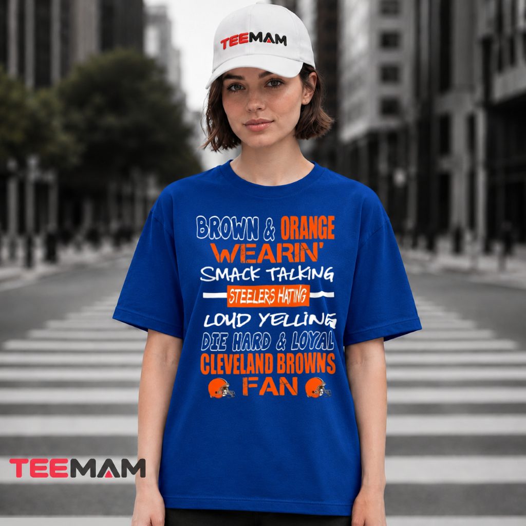 Cleveland Browns Steelers Hating Die Hard Fan T-Shirt