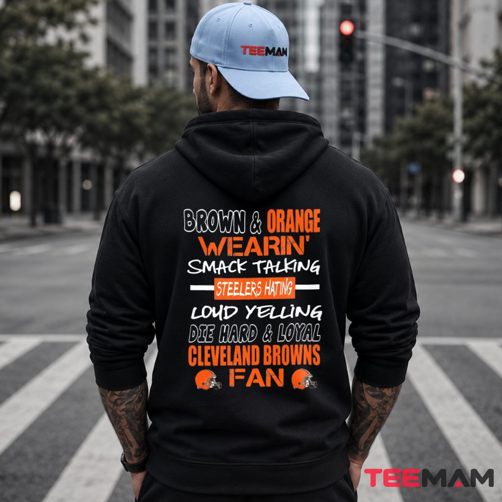 Cleveland Browns Steelers Hating Die Hard Fan Hoodie Cleveland Browns Steelers Hating Die Hard Fan Hoodie