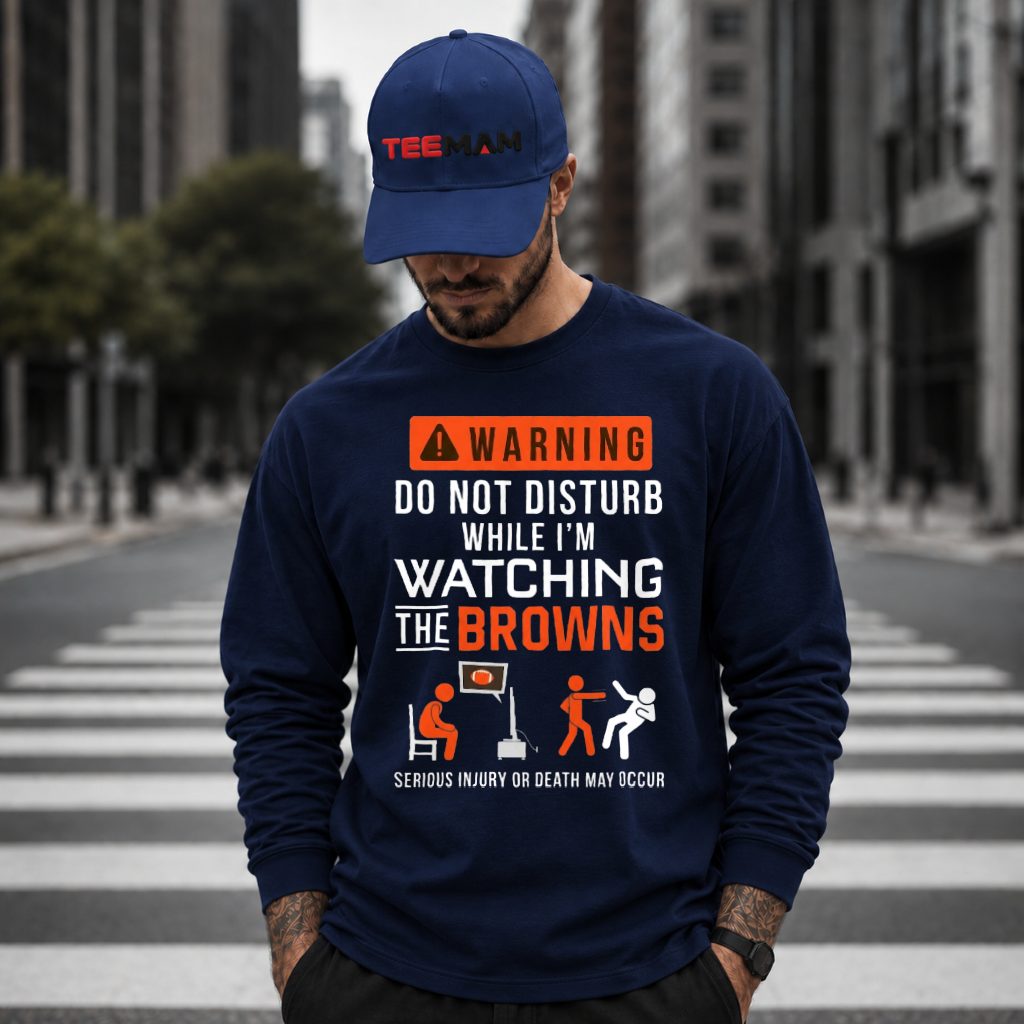 Cleveland Browns Warning Do Not Disturb Long Sleeve Cleveland Browns Warning Do Not Disturb Long Sleeve
