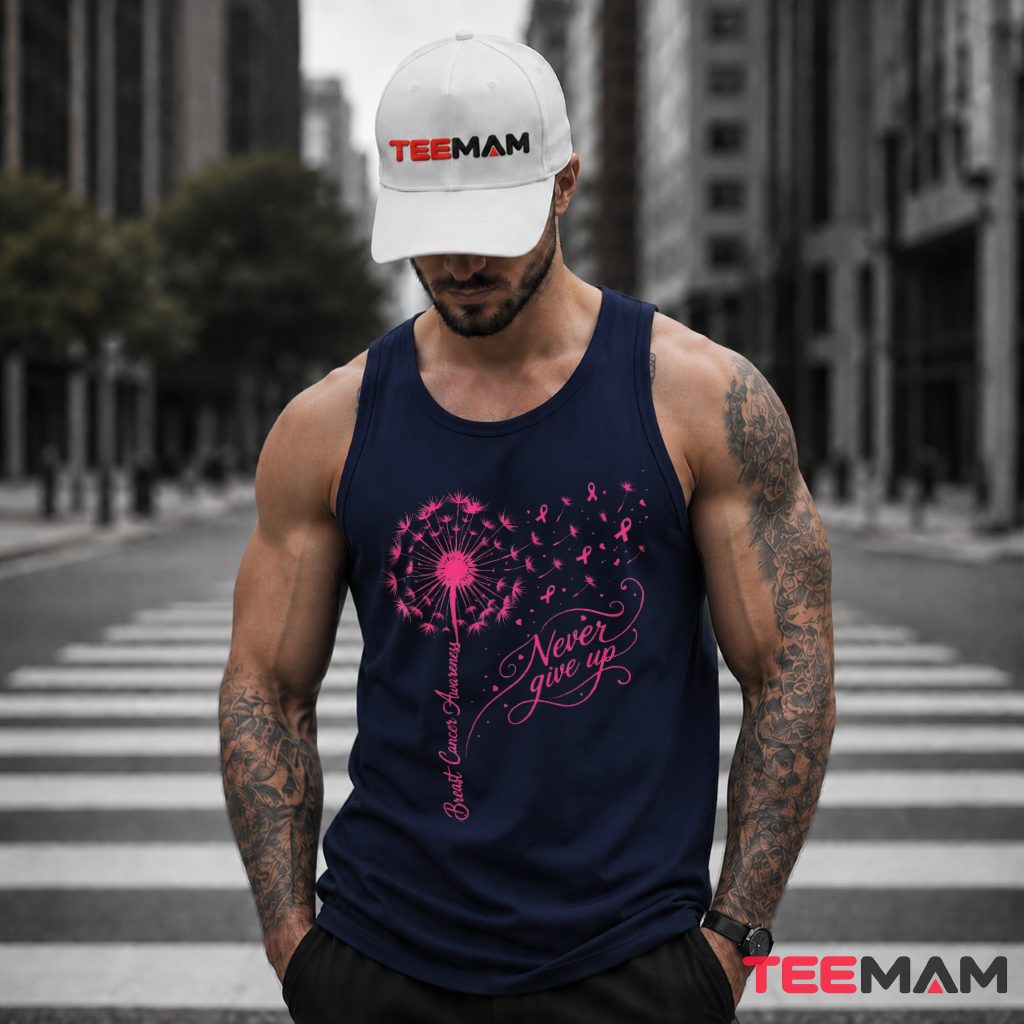 Dandelion Never Give Up Pink Ribbon Tank Top Dandelion Never Give Up Pink Ribbon Tank Top