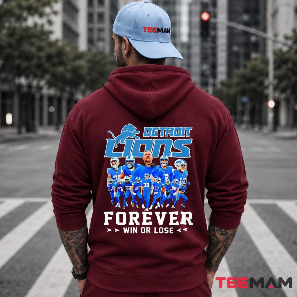 Detroit Lions Forever Win Or Lose Hoodie Detroit Lions Forever Win Or Lose Hoodie