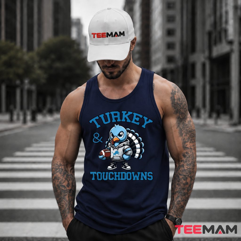 Detroit Lions Thanksgiving Turkey Touchdowns Tank Top Detroit Lions Thanksgiving Turkey Touchdowns Tank Top