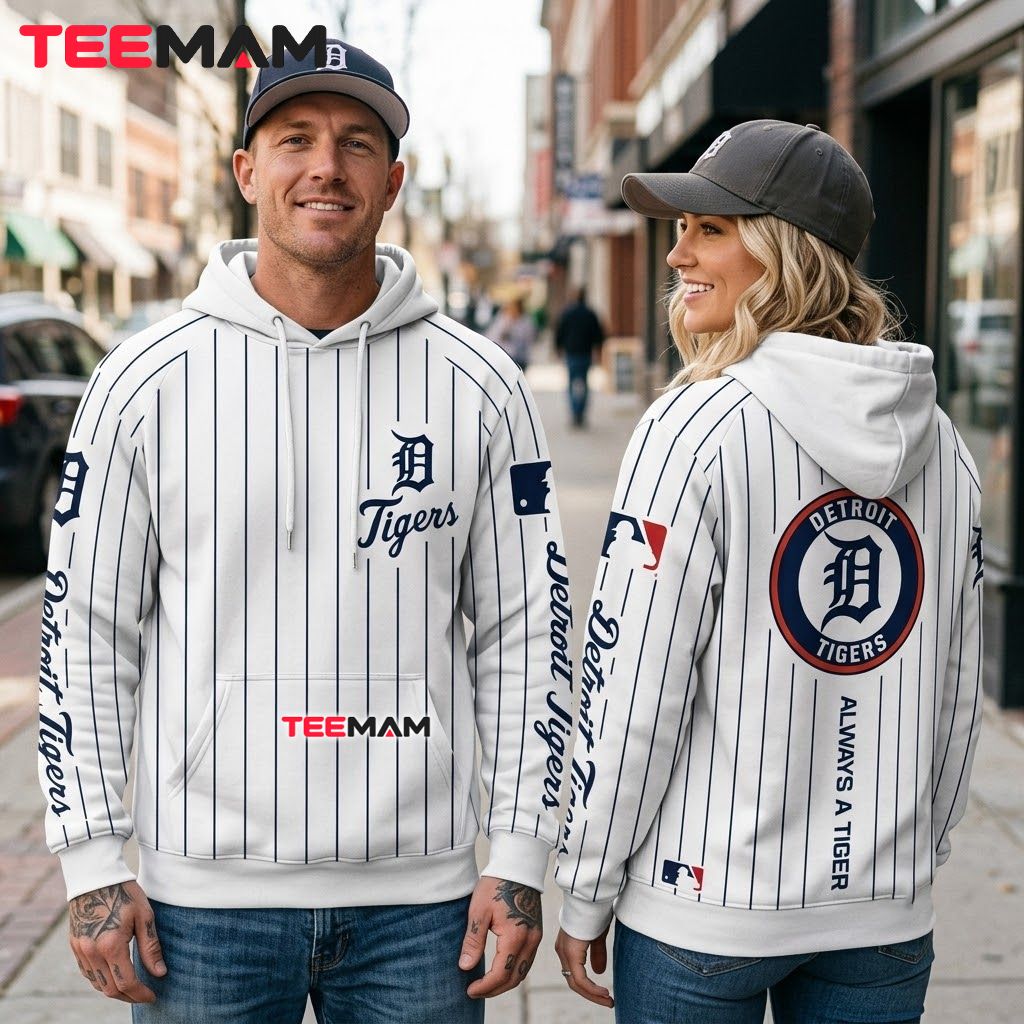 Detroit Tigers 3D Hoodie Always A Tiger Pinstripe White Back Detroit Tigers 3D Hoodie Always A Tiger Pinstripe White Back