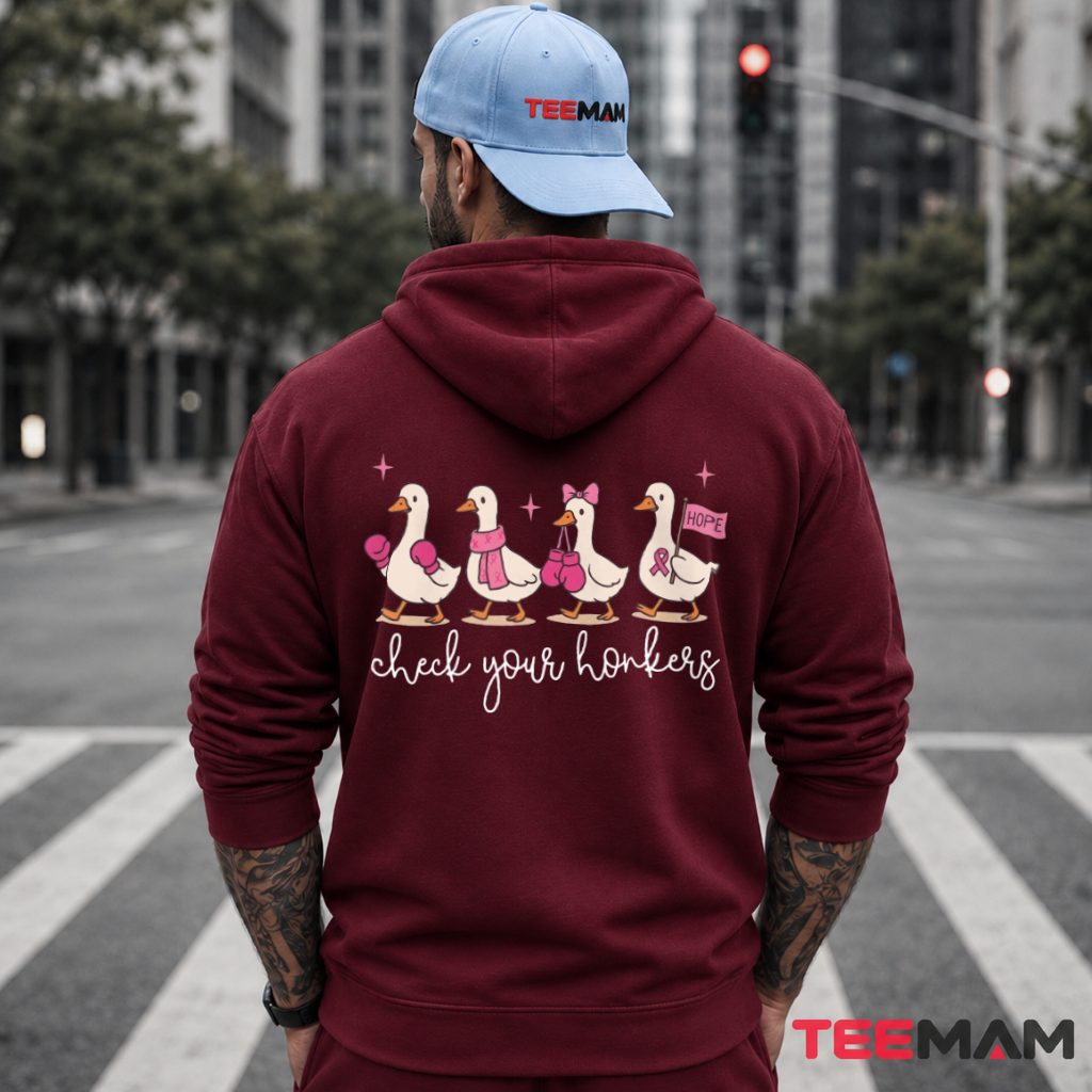 Four Ducks Check Your Honkers Awareness Hoodie Four Ducks Check Your Honkers Awareness Hoodie