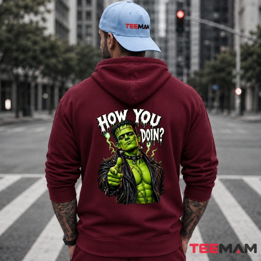 Frankenstein How You Doin Halloween Hoodie Frankenstein How You Doin Halloween Hoodie