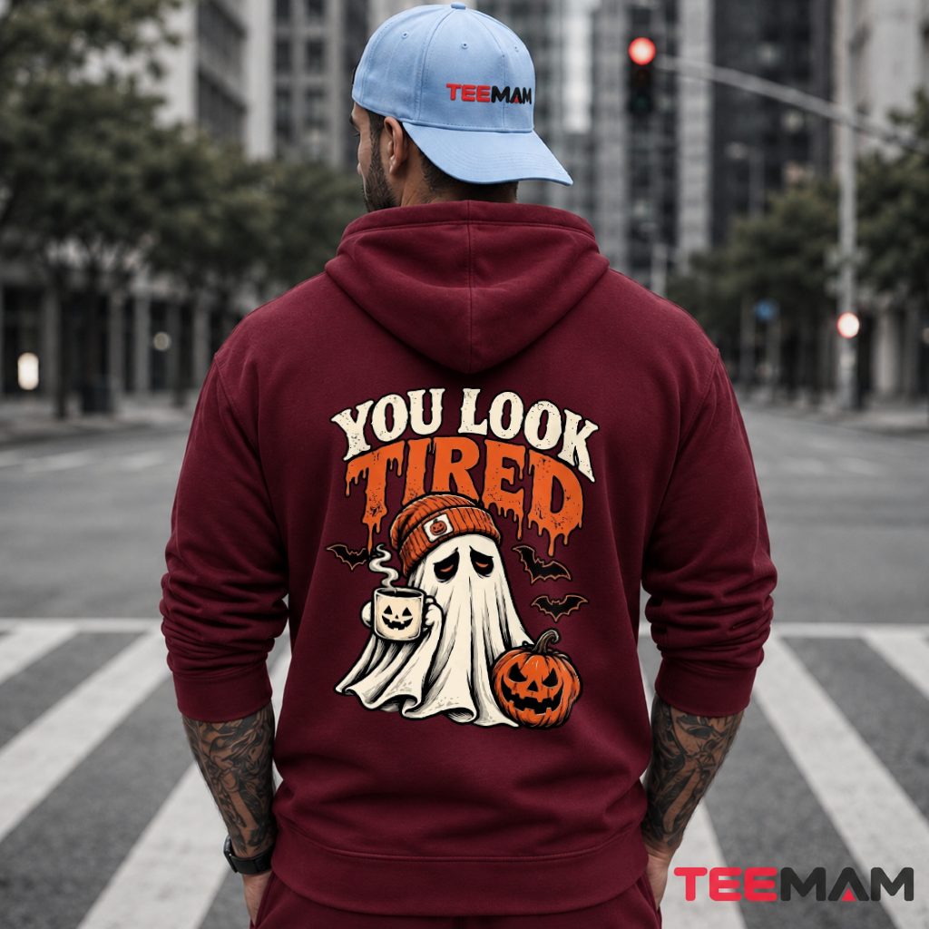 Ghost You Look Tired Halloween Hoodie Ghost You Look Tired Halloween Hoodie
