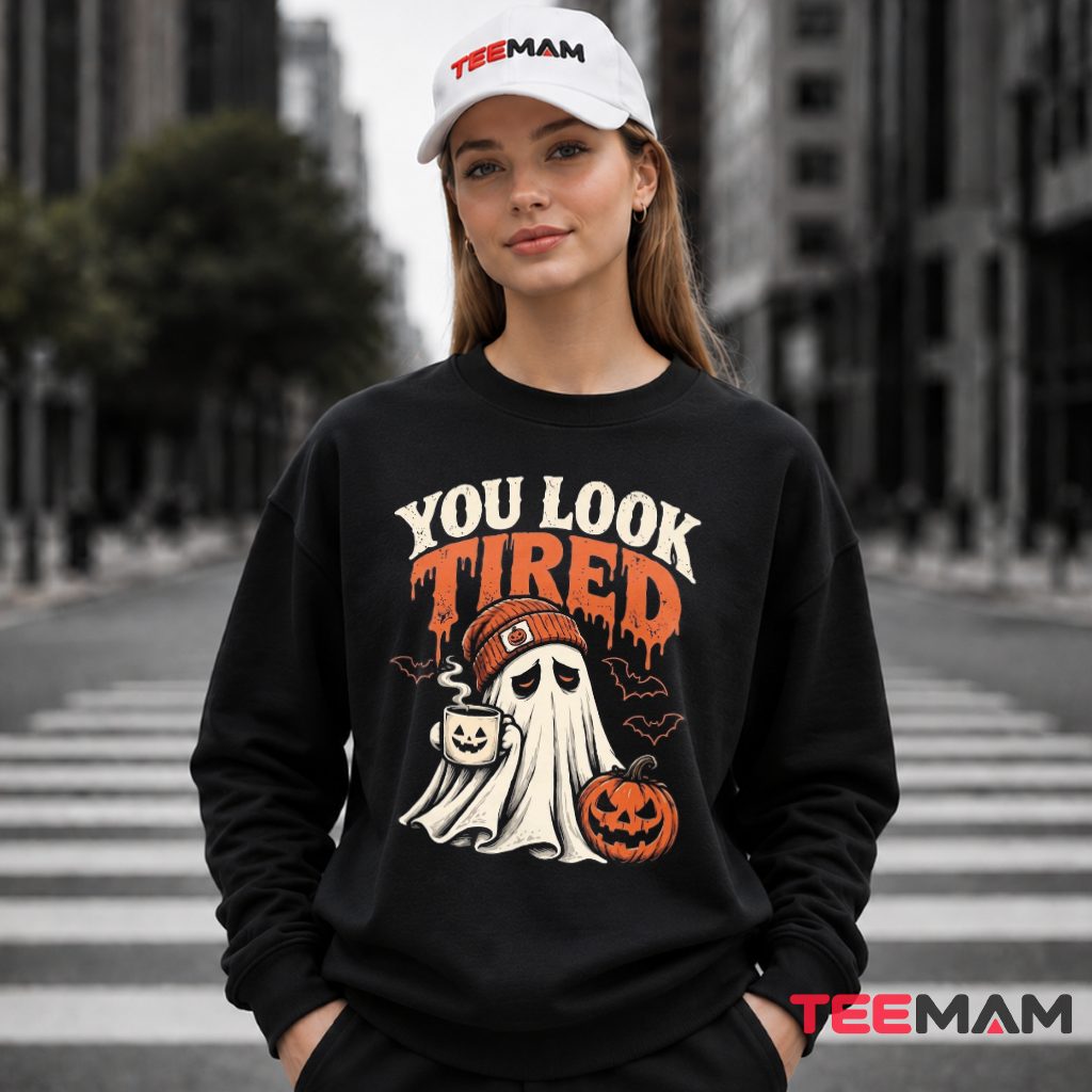 Ghost You Look Tired Halloween Long Sleeve Ghost You Look Tired Halloween Long Sleeve