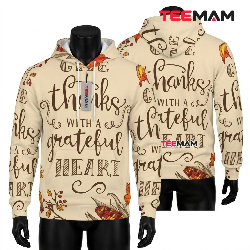 Grateful Heart Thanksgiving 3D Hoodie Give Thanks With A Grateful Heart Front