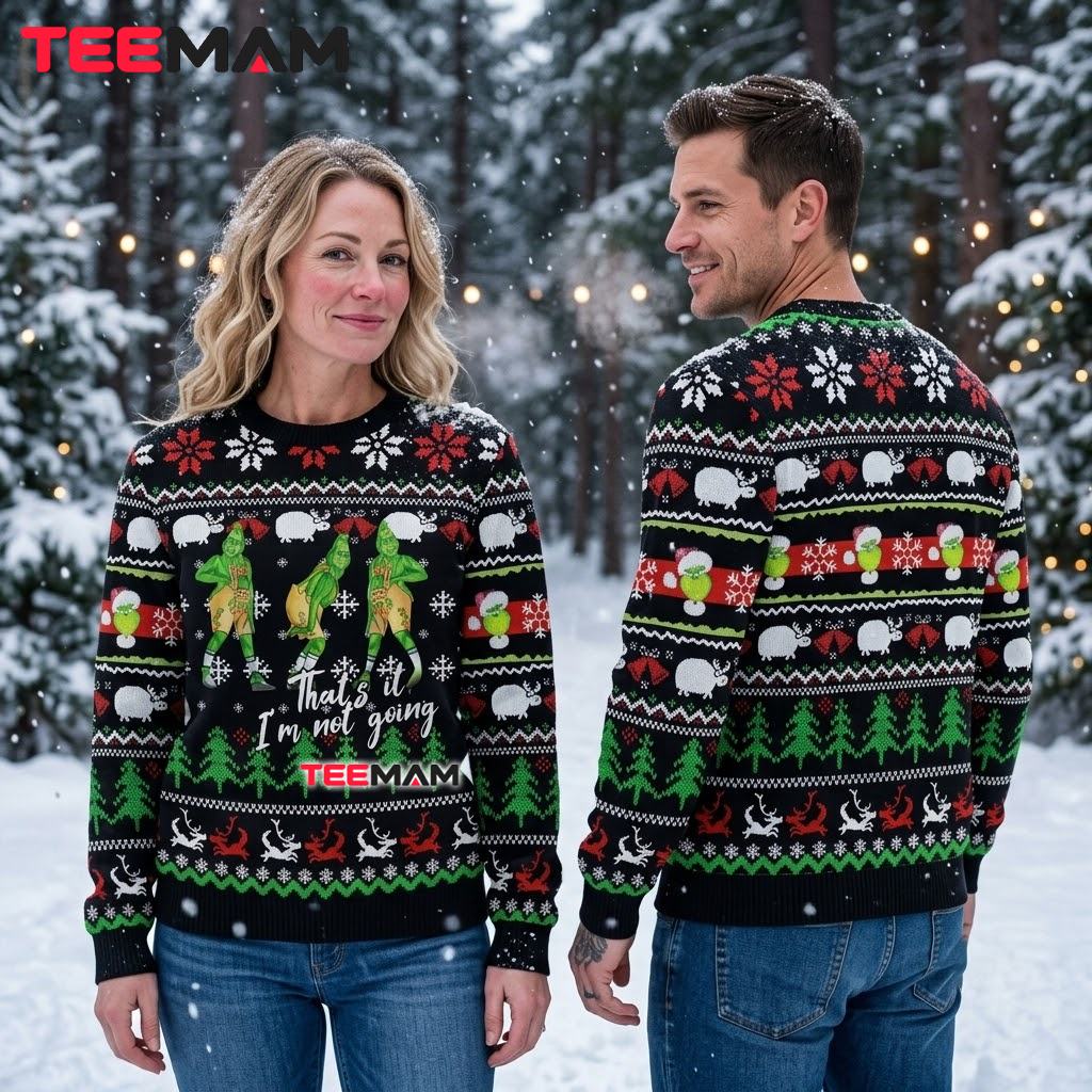 Grinch Ugly Christmas Sweater Thats Im Not Going Back Grinch Ugly Christmas Sweater Thats Im Not Going Back