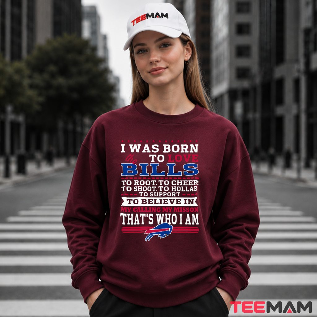 I Was Born To Love Buffalo Bills Long Sleeve I Was Born To Love Buffalo Bills Long Sleeve