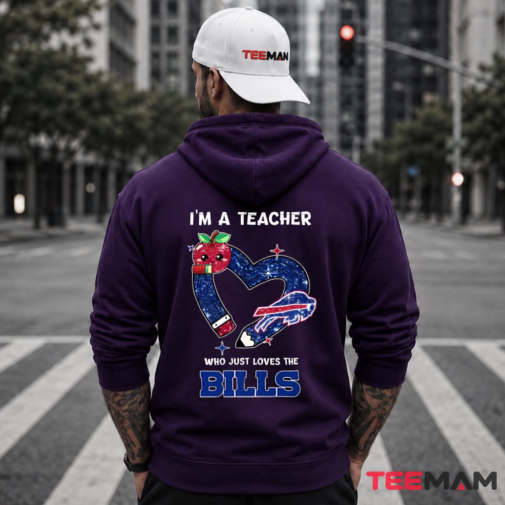 Im A Teacher Who Loves Buffalo Bills Hoodie Im A Teacher Who Loves Buffalo Bills Hoodie