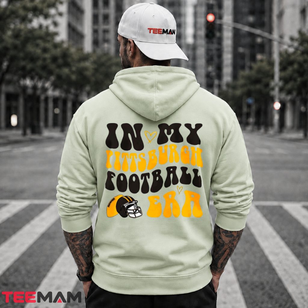 In My Pittsburgh Football Era Hoodie In My Pittsburgh Football Era Hoodie