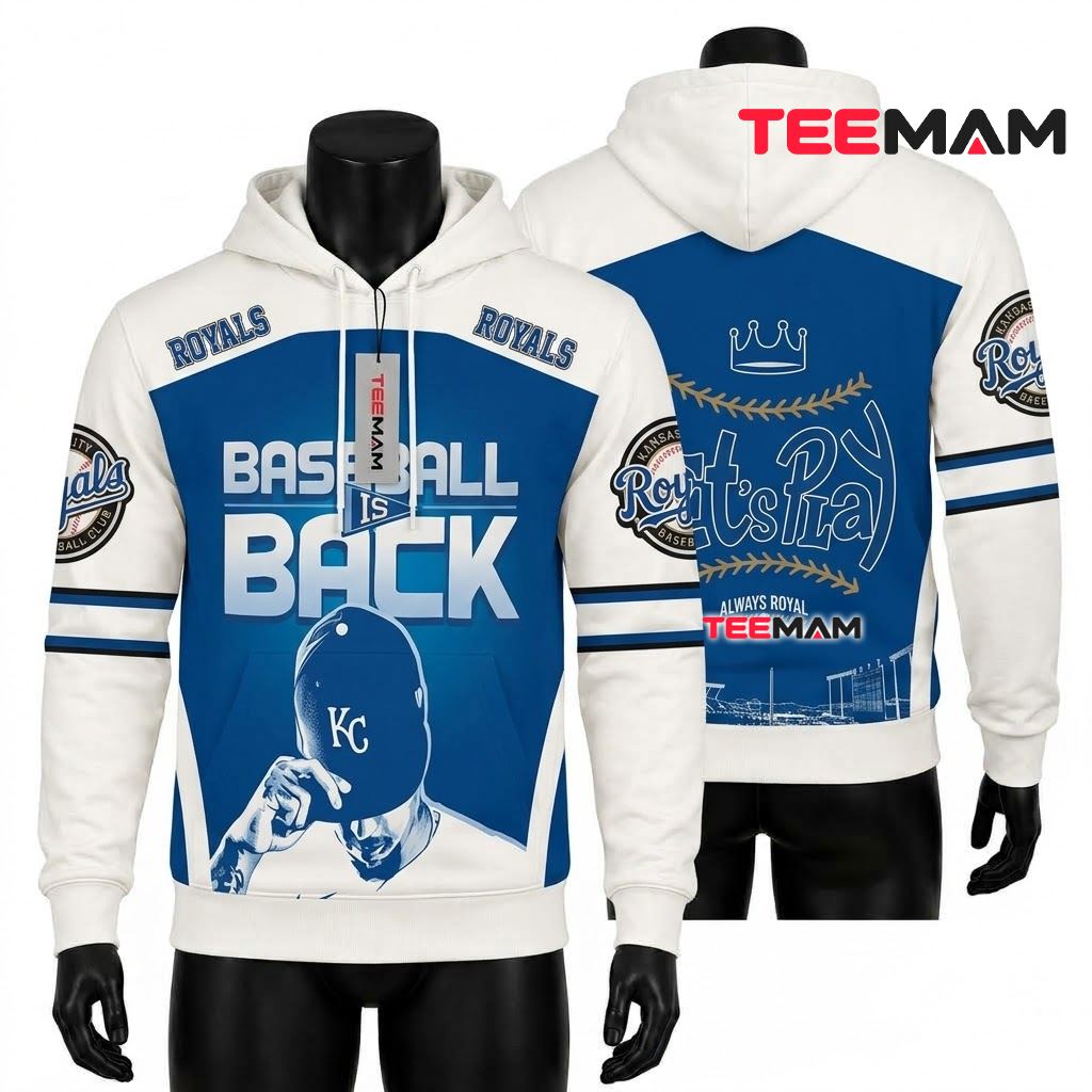 Kansas City Royals All Over Print 3D Hoodie Baseball Is Back Let's Play Front