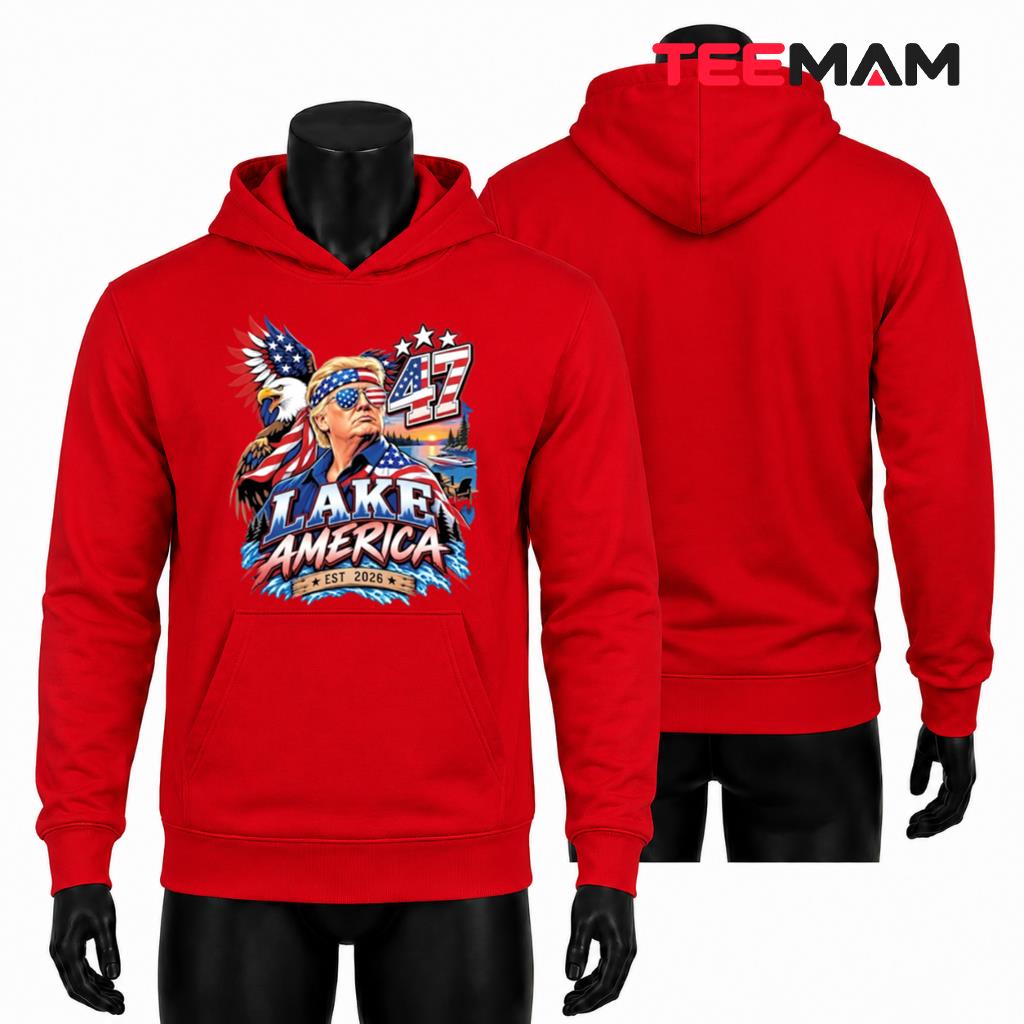 Lake America Hoodie 47 Est 2026 Eagle Flag Lake America Hoodie 47 Est 2026 Eagle Flag