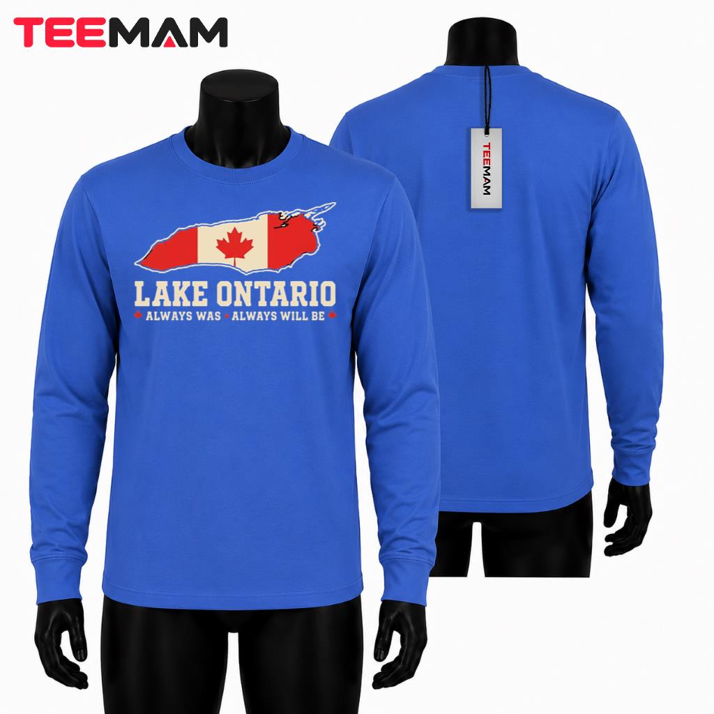 Lake Ontario Long Sleeve Always Was Always Will Be Lake Ontario Long Sleeve Always Was Always Will Be
