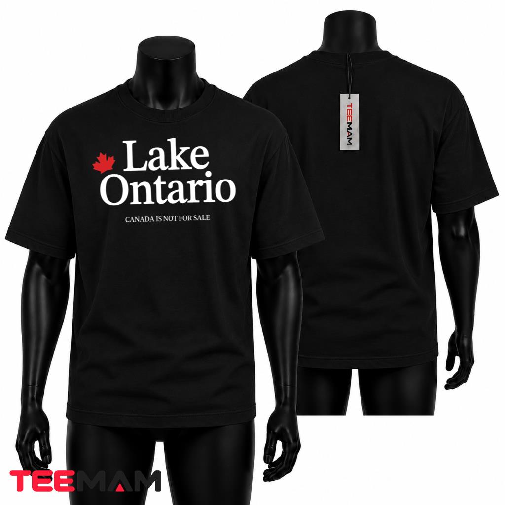 Lake Ontario T-Shirt Canada Is Not For Sale