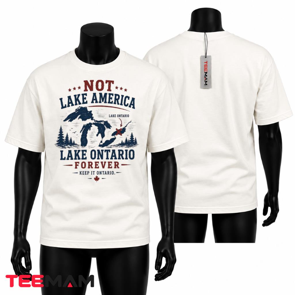 Lake Ontario Forever T-Shirt Not Lake America Great Lakes Map