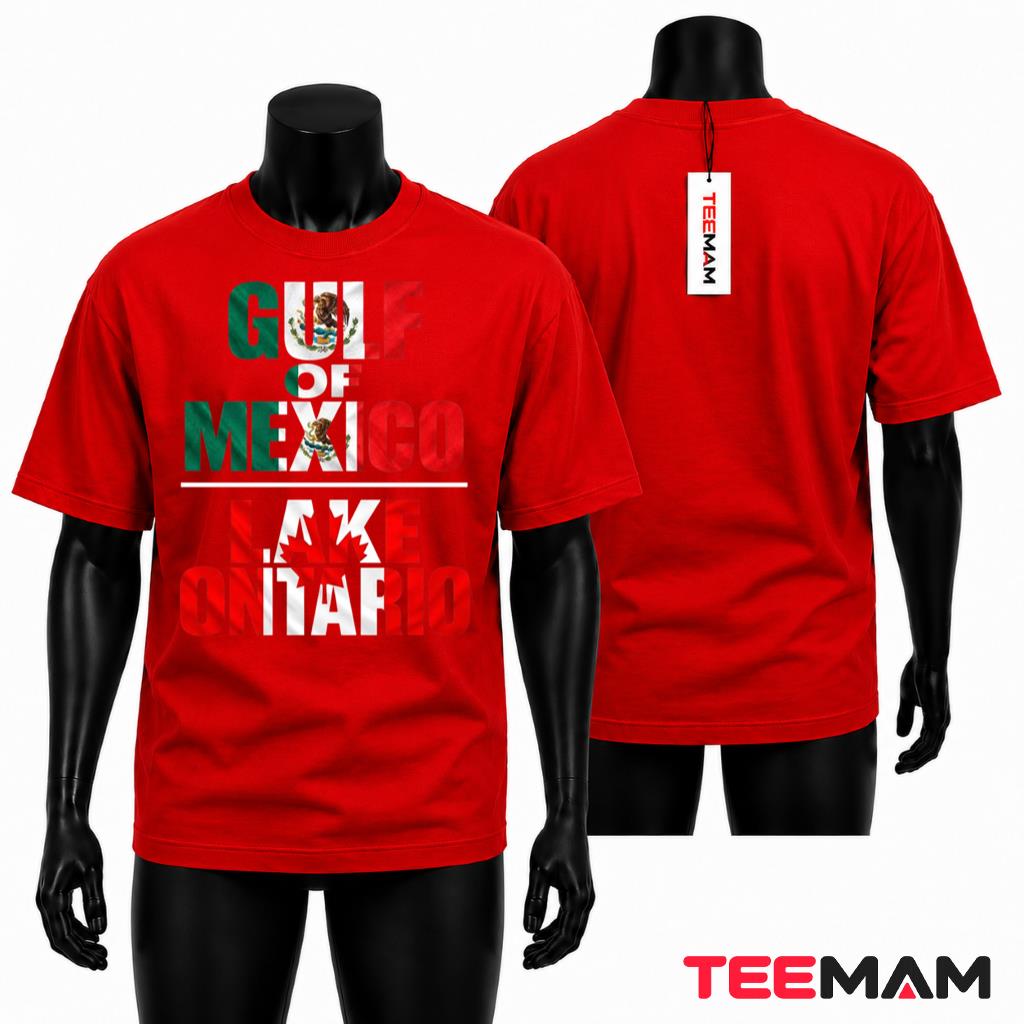 Lake Ontario T-Shirt Gulf Of Mexico Mexican Canadian Flag